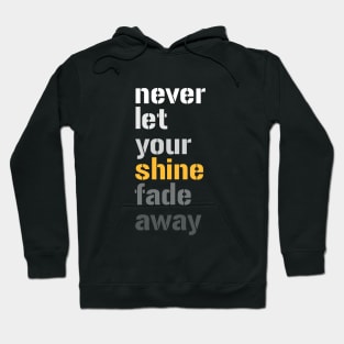 Don't Let Your Shine Fade Away Hoodie